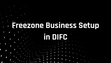 FZ Business Setup in DIFC